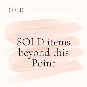 SOLD ITEMS BEYOND THIS POINT